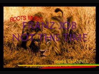 FRANZ JOB - NOT THIS TIME