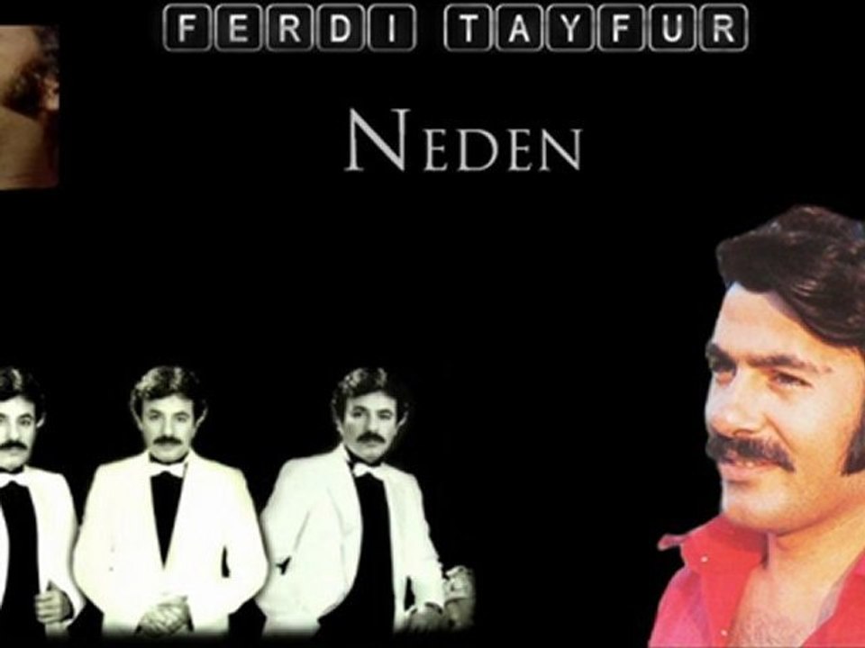 Ferdi Tayfur & Neden ...