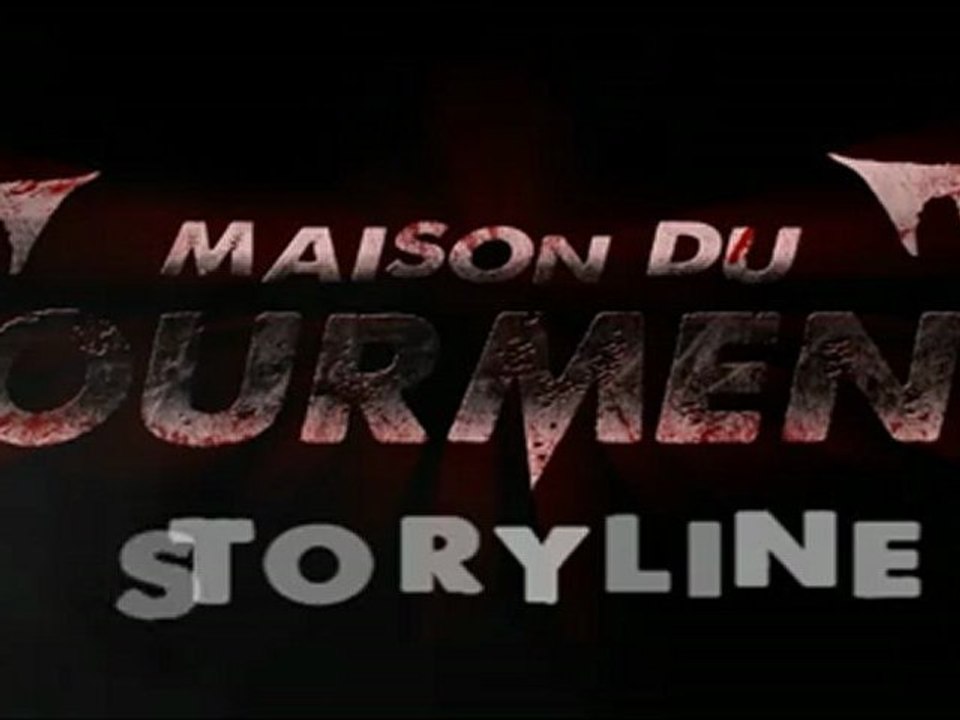 MAISON DU TOURMENT - Storyline 2012