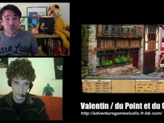 Valentin / Création de Point & Clic - 05/11émission 17 partie 1