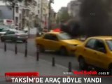 Taksim’de park halindeki bir otomobil alev alev yandı.