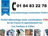 Forfait : debouchage canalisation evier wc 78  60 - 175€