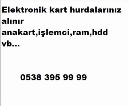 elektronik kart hurdası 0538 395 99 99