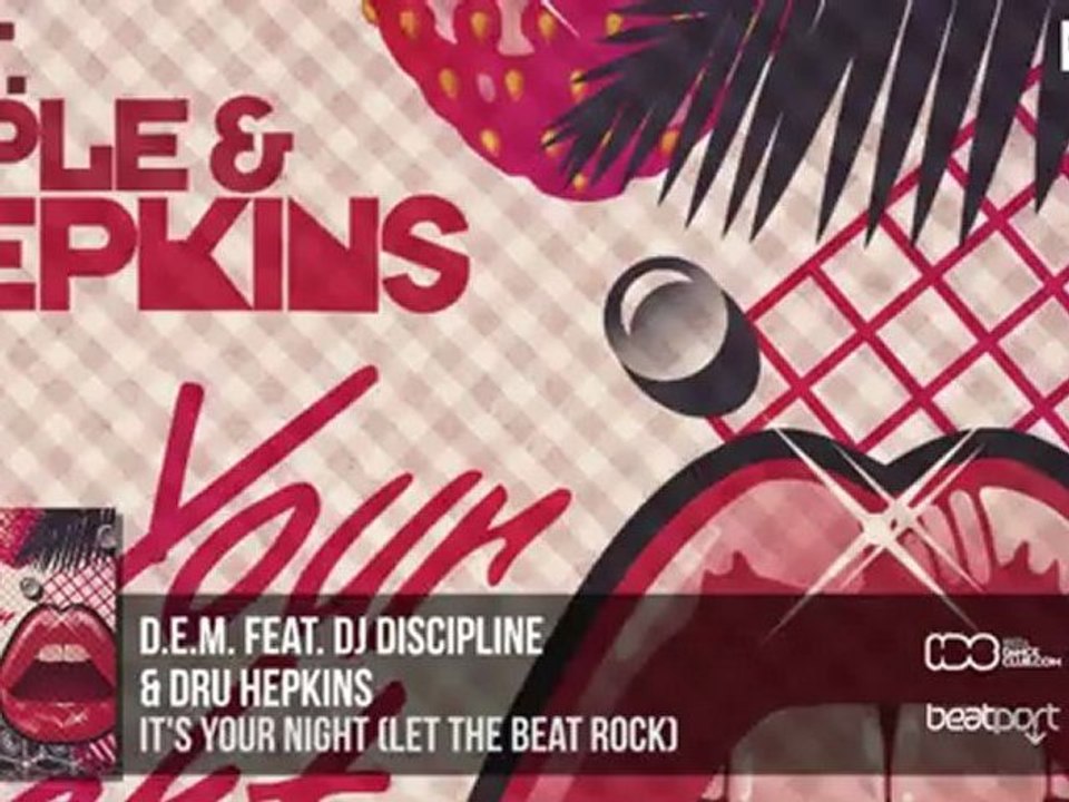D.E.M. feat. DJ Disciple & Dru Hepkins - It's Your Night (Let The Beat Rock)