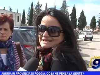 Andria in Provincia di Foggia, cosa ne pensa la gente?