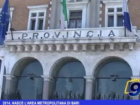 2014, nasce l'area metropolitana di Bari