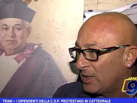 Trani | I dipendenti della C.D.P. protestano in cattedrale