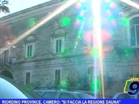 Riordino Province, Camero Si faccia la Regione Dauna