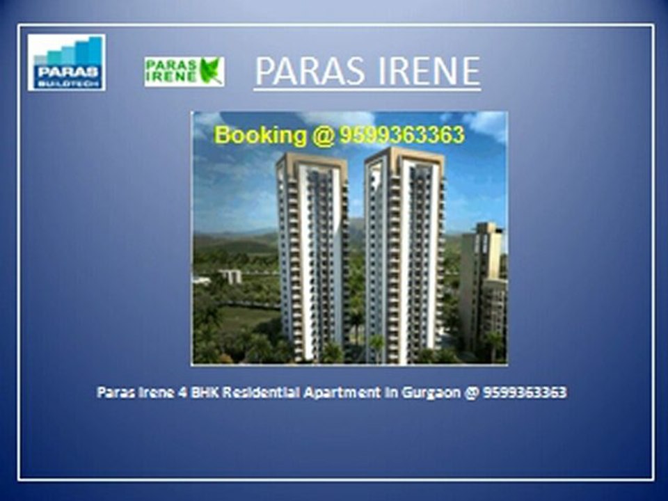 Paras Irene 4 BHK Residential Apartment in Gurgaon @ 9599363363