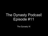 The Dynasty Podcast - Episode #11