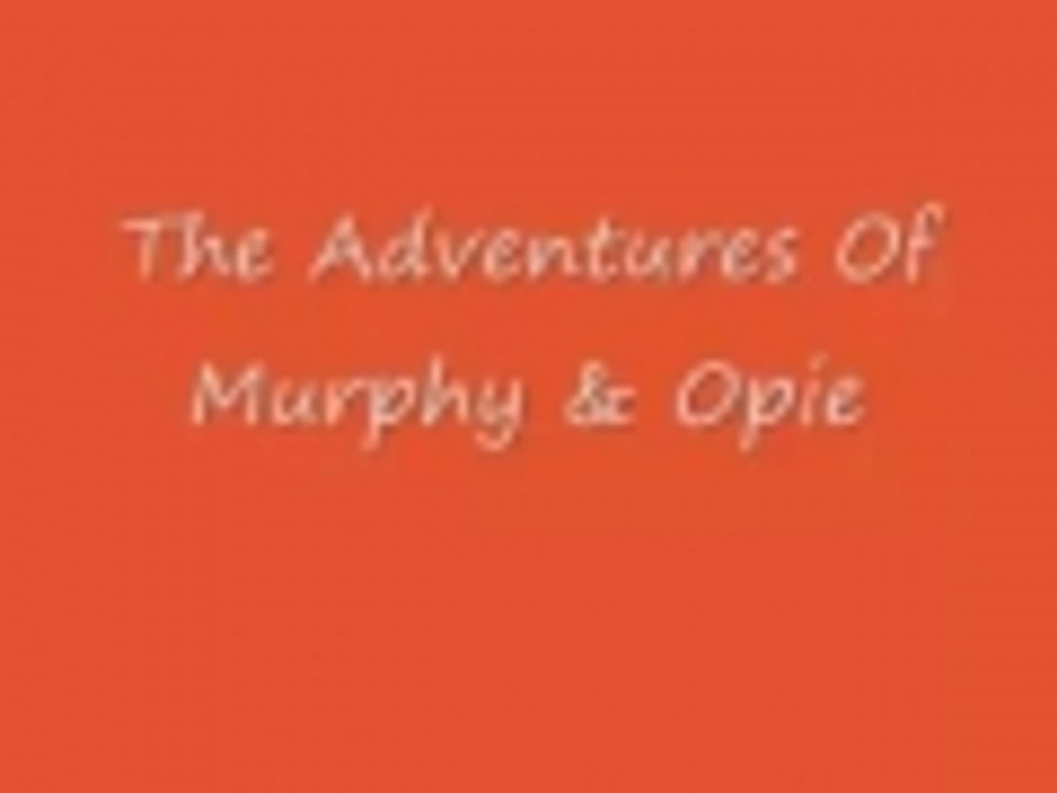 Opey and Murphy