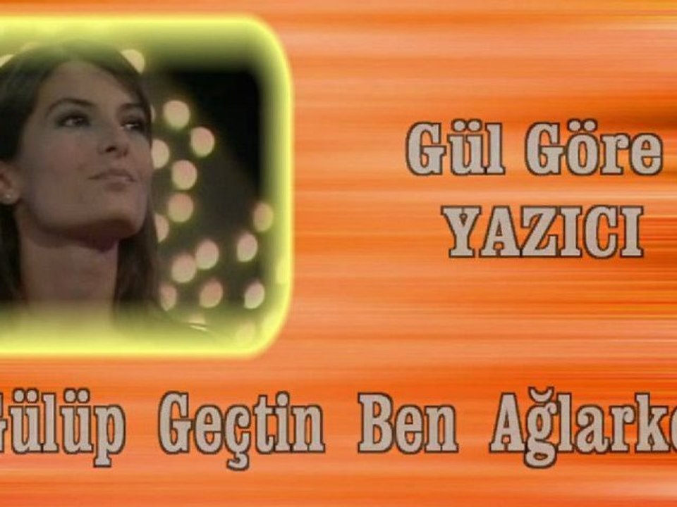 Gül Göre Yazıcı  ♪♪♪  Gülüp Geçtin Ben Ağlarken Şimdi Sitemin Niye