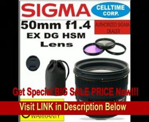 SPECIAL DISCOUNT Sigma 50mm F1.4 EX DG HSM Lens for Canon Digital SLR Cameras + 3 Piece Filter Kit with Case + Lens Case + Celltime 5 Year Warranty