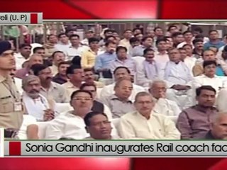 Sonia Gandhi: Raebareli Rail coach factory will add to the development of the area