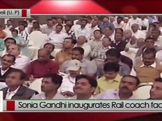 Sonia Gandhi: Rail factory in Raebareli is another glorious step towards development