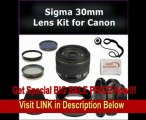 BEST BUY Sigma 30mm f/1.4 EX DC HSM Autofocus Lens for Canon Rebel XS EOS 1000D, XSi EOS 450D, XT EOS 350D, XTi EOS 400D Digital SLR Cameras. Package Includes: High Definition 0.45X Wide Angle Lens, 2X Telephoto HD Lens, Lens Cap, Lens Hood, Lens Cap