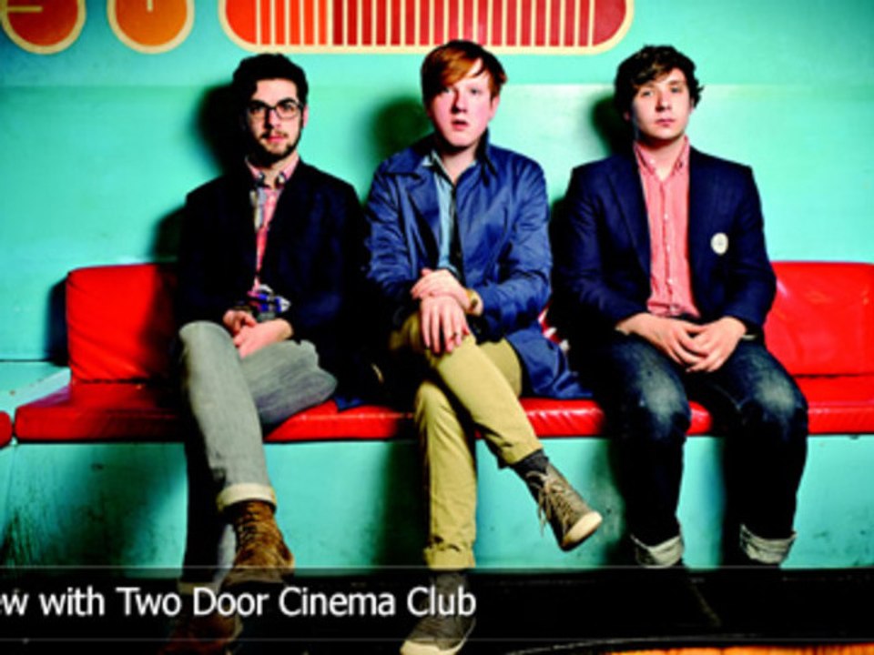 Interview with Two Door Cinema Club