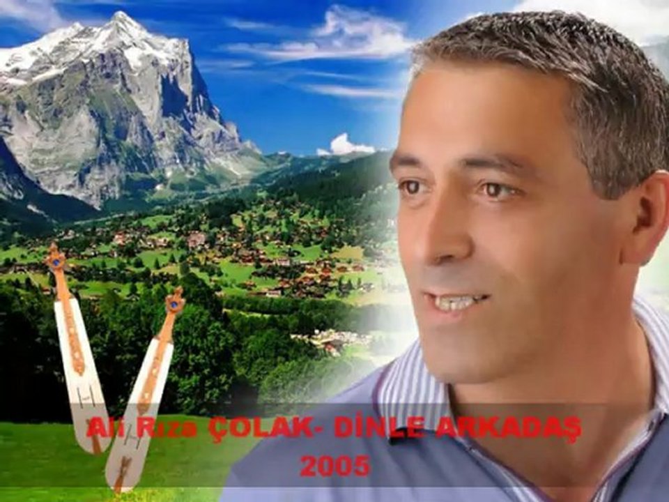 ALİ RIZA ÇOLAK-DİNLE ARKADAŞ 2005