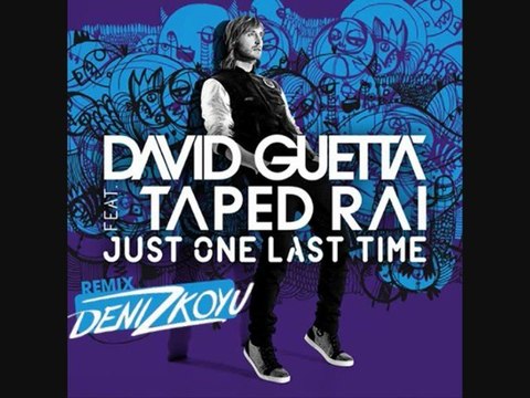 David Guetta feat. Taped Rai - Just one last time (Deniz Koyu remix)