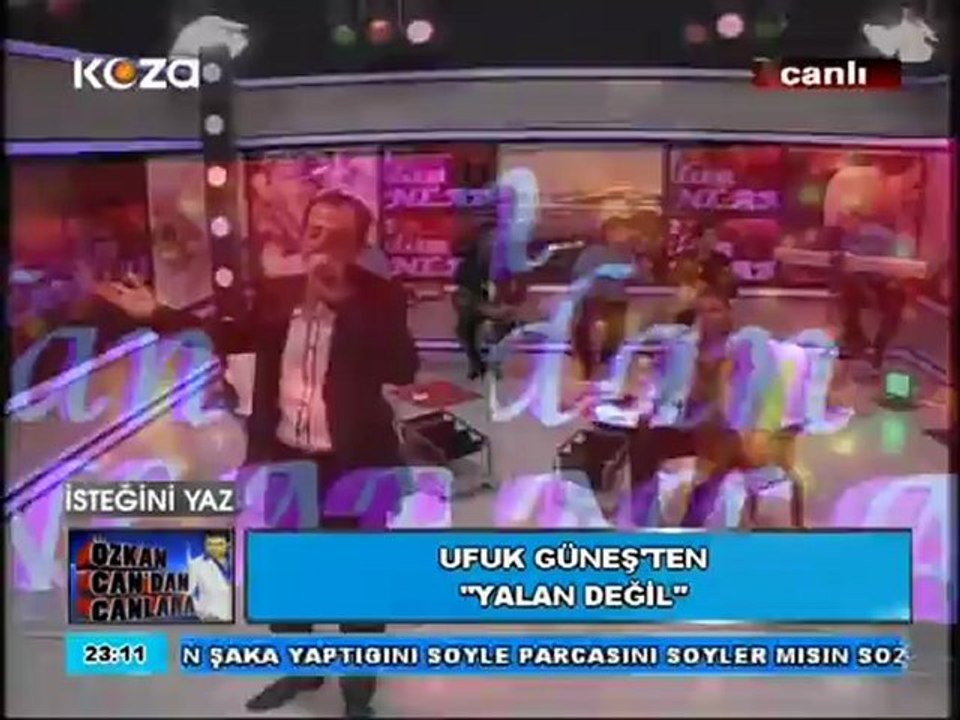 ÖZKAN CAN .KOZA TV,DE  UFUK GÜNEŞ YALAN DEĞİL