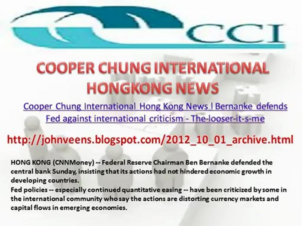 Cooper Chung International Hong Kong News l Bernanke defends Fed against   international criticism