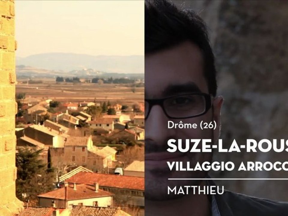 Suze-la-Rousse, villaggio arroccato, il posto del cuore di Matthieu