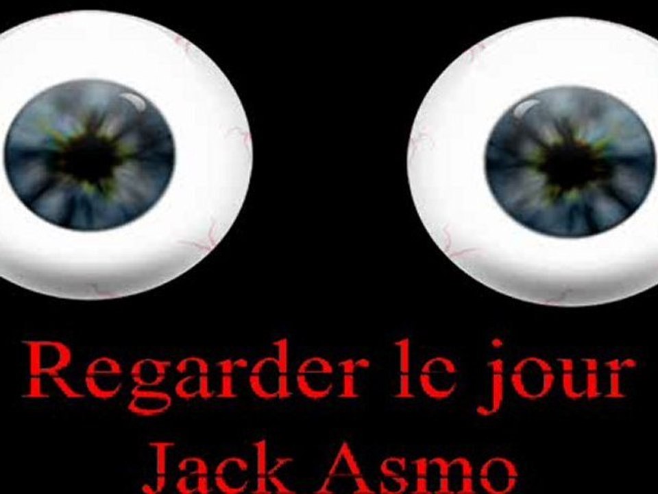 Jack Asmo - Regarder le jour [poèmes & proses]