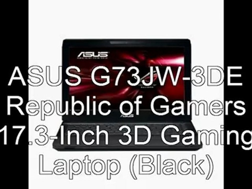 Best Buy Black Friday 2012 - ASUS G73JW 17.3-Inch 3D Gaming Laptop Review