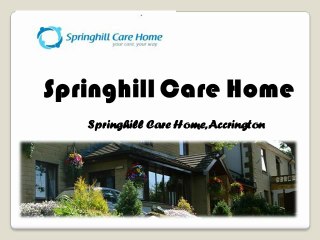 Springhill Care Home, Accrington-About Us