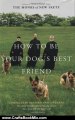 Crafts Book Review: How to Be Your Dog's Best Friend: The Classic Training Manual for Dog Owners (Revised & Updated Edition) by Monks of New Skete