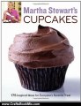 Crafts Book Review: Martha Stewart's Cupcakes: 175 Inspired Ideas for Everyone's Favorite Treat by Martha Stewart Living Magazine