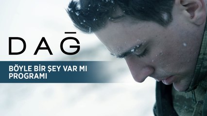 DAĞ | Böyle Bir Şey Var Mı? Programı 02