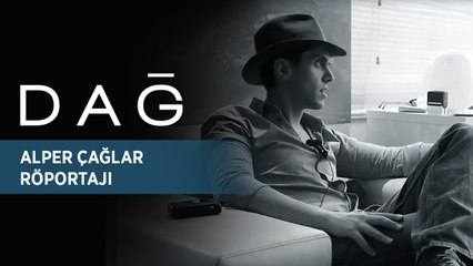 DAĞ | Alper Çağlar Röportajı (Uzun Versiyon)