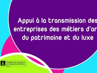 Transmettre son entreprise dans les métiers d'art, du luxe et du patrimoine - Interview de Stéphane Meunier - CCIP75