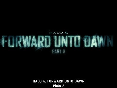 [Vietsub] Halo 4: Cuộc Chiến Giành Hòa Bình - Tập 2 [HD 720p]