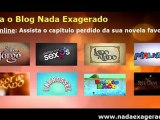 Blog Nada Exagerado - Novelas Online e Entretenimento