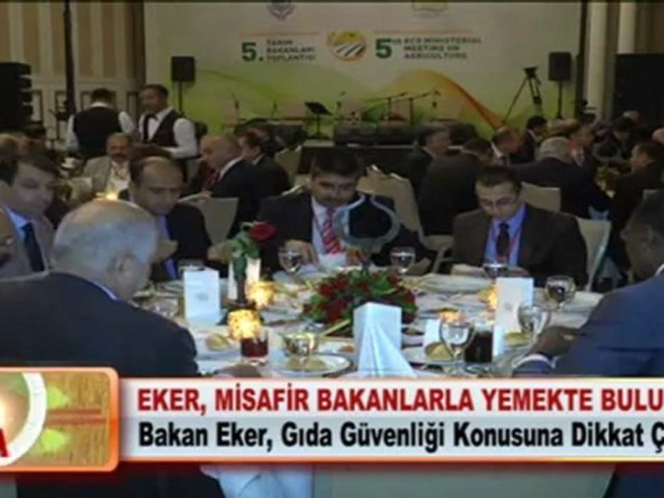 EKER, MİSAFİR BAKANLARLA YEMEKTE BULUŞTU