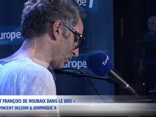 Vincent Delerm et Dominique A - Et François de Roubaix dans le dos