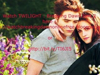 watch!!! twilight saga breaking dawn part 2 High Defition online streaming