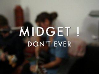 Midget ! - Don't Ever (Froggy's Session)