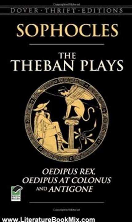 Literature Book Review: The Theban Plays: Oedipus Rex, Oedipus at Colonus and Antigone (Dover Thrift Editions) by Sophocles, Sir George Young
