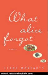 Literature Book Review: What Alice Forgot by Liane Moriarty