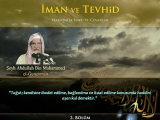 İman ve Tevhid Hakkında Soru ve Cevaplar - Şeyh el-Ğuneyman [2. Bölüm] 1/2