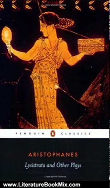 Literature Book Review: Lysistrata and Other Plays (Penguin Classics) by Aristophanes