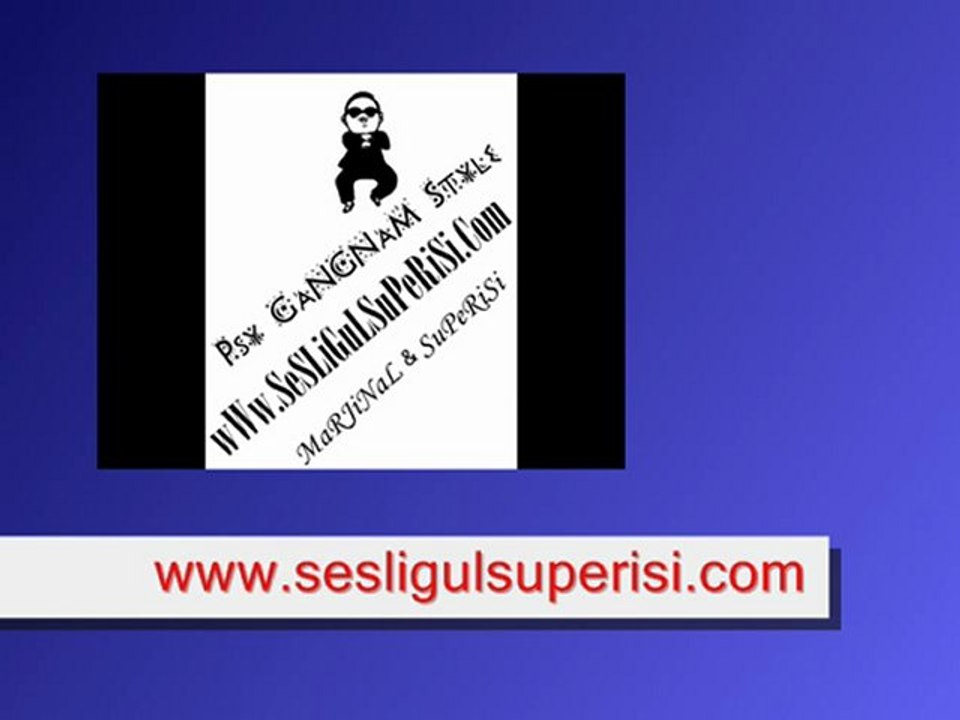 psy gangnam style ft. HYUNA www.sesligulsuperisi.com MaRJiNaL&SuPeRisi