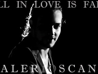 VALERIO SCANU - ALL IN LOVE IS FAIR