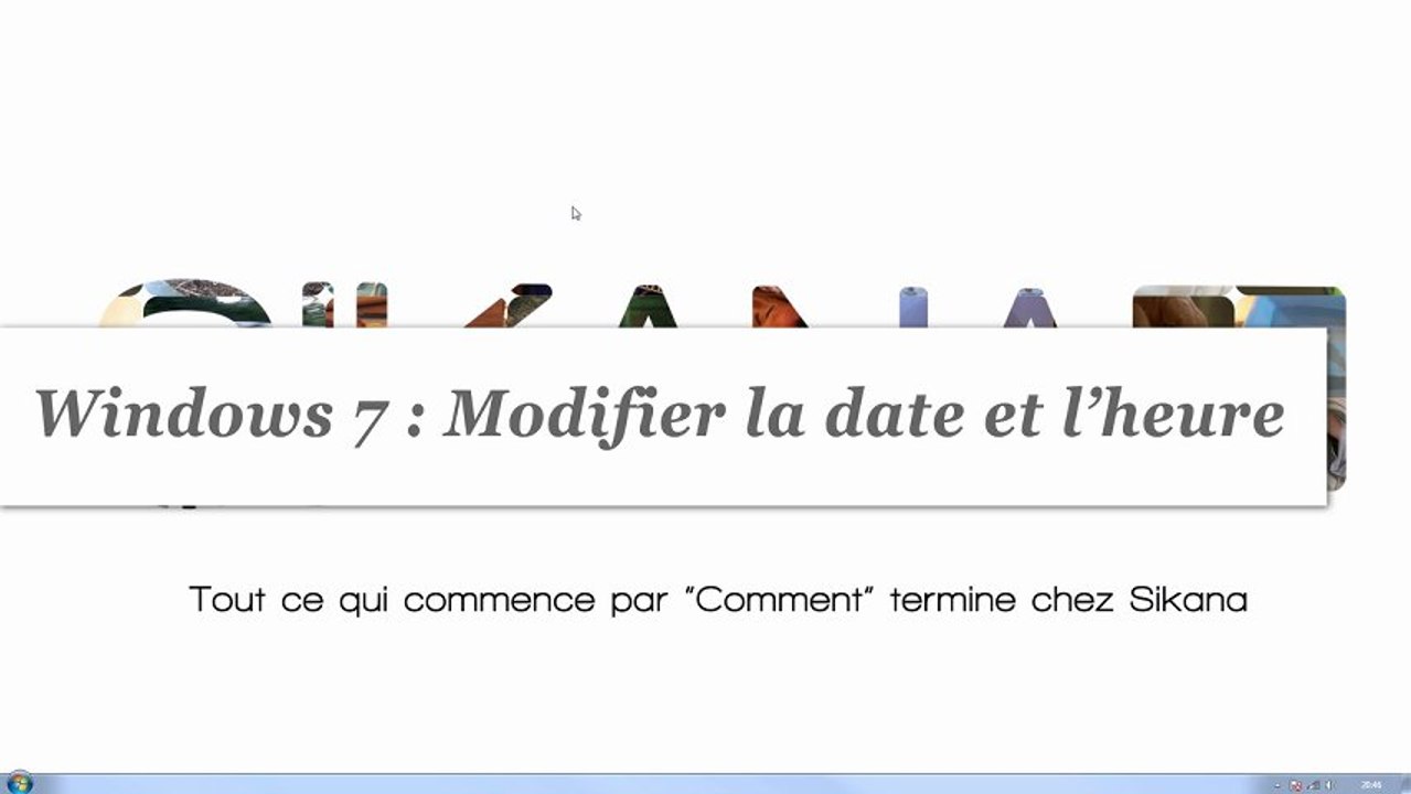 Windows 7 : Comment modifier la date et l'heure ?
