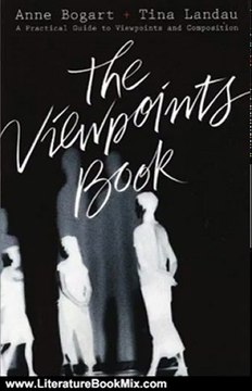 Literature Book Review: The Viewpoints Book: A Practical Guide to Viewpoints and Composition by Anne Bogart, Tina Landau