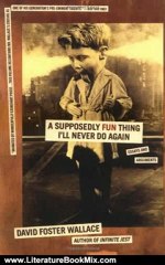 Literature Book Review: A Supposedly Fun Thing I'll Never Do Again: Essays and Arguments by David Foster Wallace