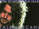 VALERIO SCANU -TOTAL ECLIPSE OF THE HEART